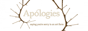 apologies