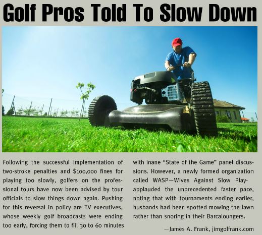 Golf Pros Told to Slow Down